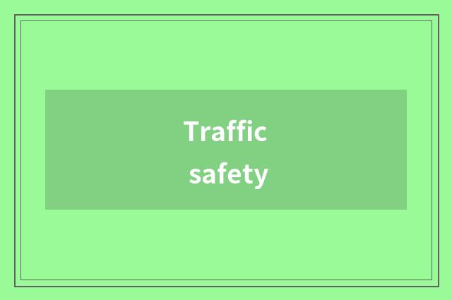 Traffic safety
