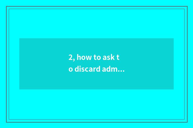 2, how to ask to discard admit advocate pet?