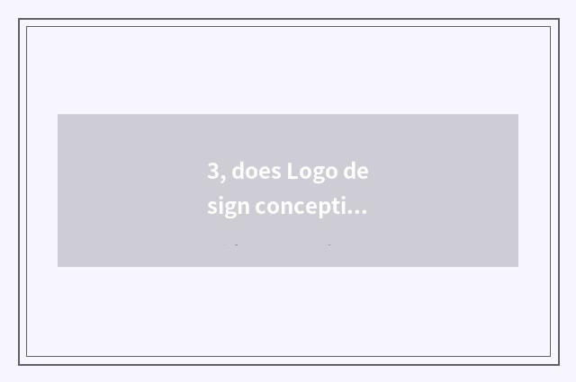3, does Logo design conception?