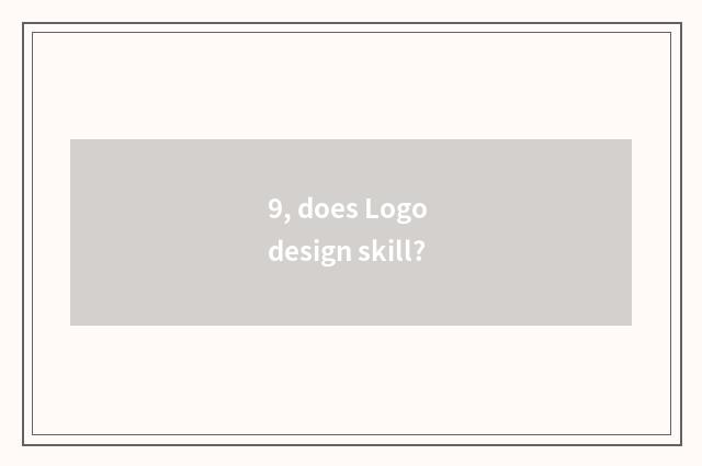 9, does Logo design skill?