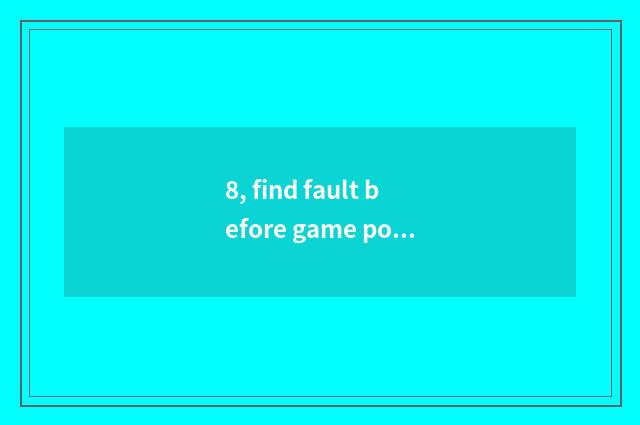 8, find fault before game pop chart 10?
