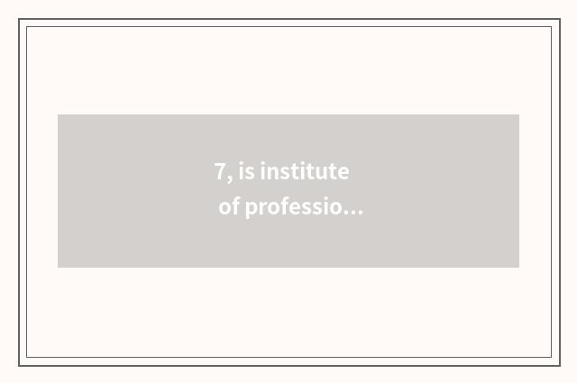 7, is institute of profession of heart city science and technology in?