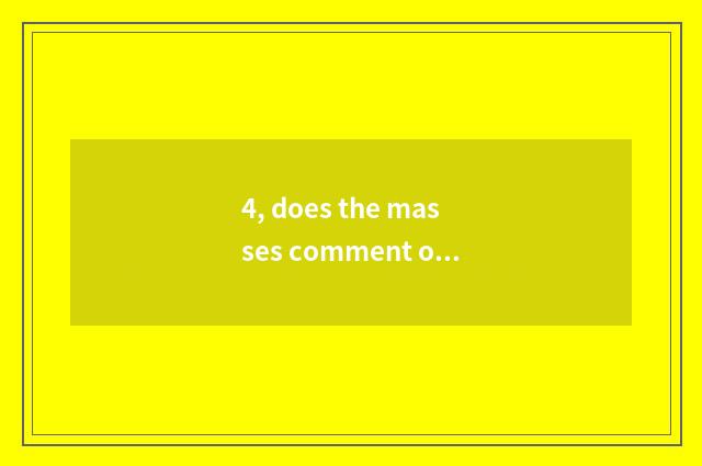 4, does the masses comment on cate good commment 150 words?
