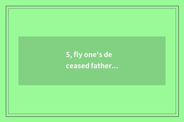 5, fly one's deceased father grind forum how?