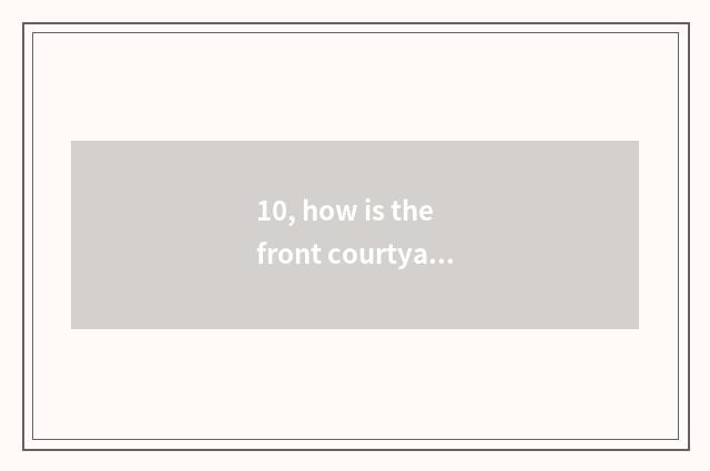 10, how is the front courtyard of pet elf cultivated?
