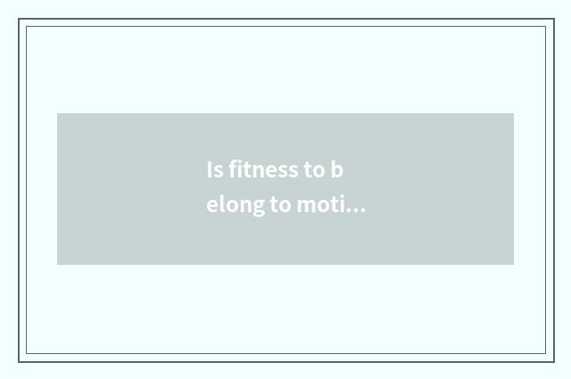 Is fitness to belong to motion there is oxygen to still move without oxygen?