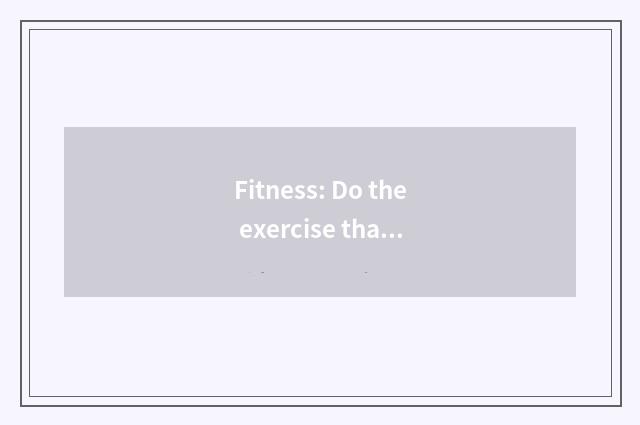 Fitness: Do the exercise that do not have oxygen first or oxygen moves?