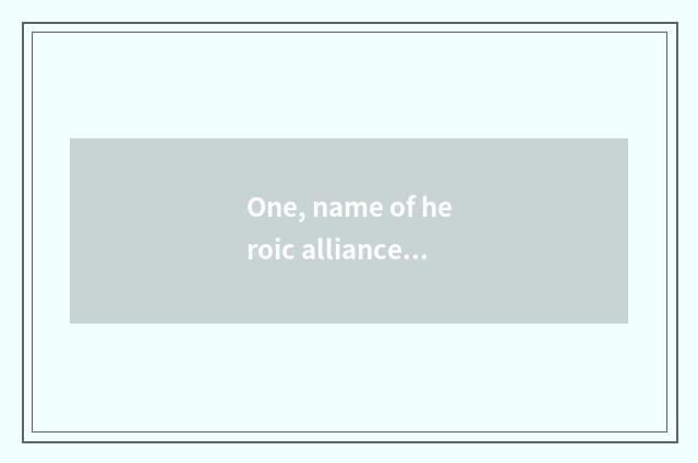 One, name of heroic alliance game?