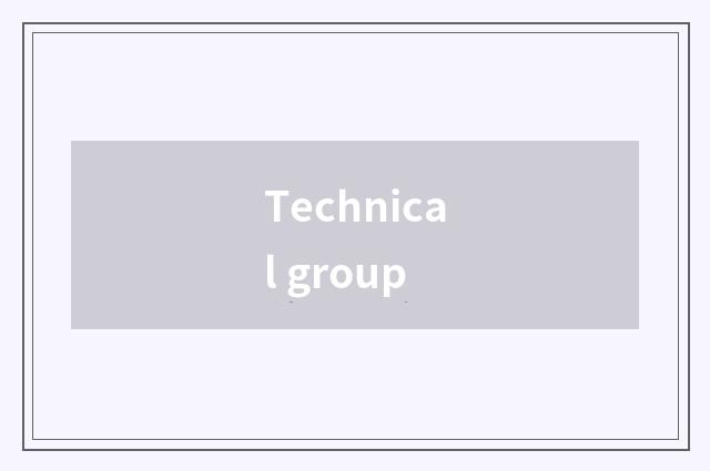 Technical group