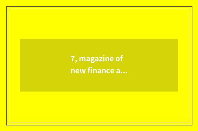 7, magazine of new finance and economics why stop publication?