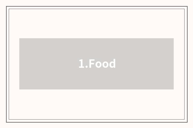 1.Food