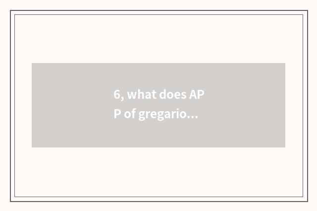 6, what does APP of gregarious little game have?