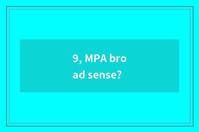 9, MPA broad sense?