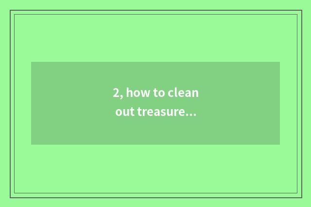 2, how to clean out treasure to taste a page newly to install advocate push tast