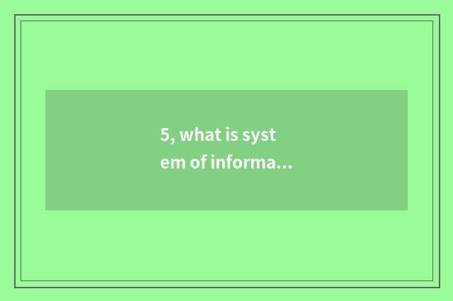 5, what is system of information of Peng rich finance and economics?