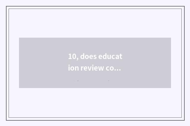 10, does education review commonly used sentence?