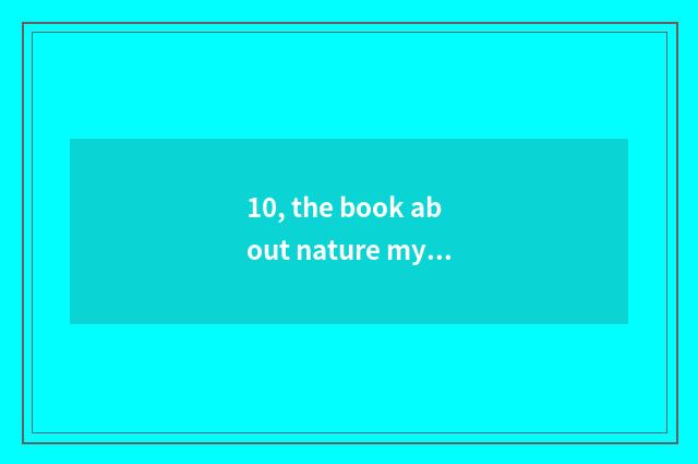10, the book about nature mystery?