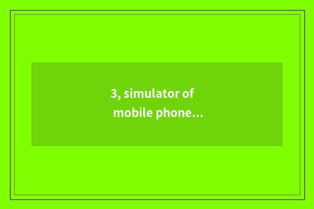 3, simulator of mobile phone game which are good?