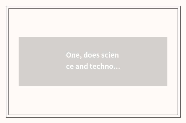One, does science and technology of light produced by electricity have many fier