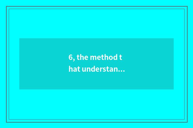 6, the method that understands nature was read 