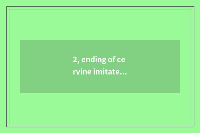 2, ending of cervine imitate game?