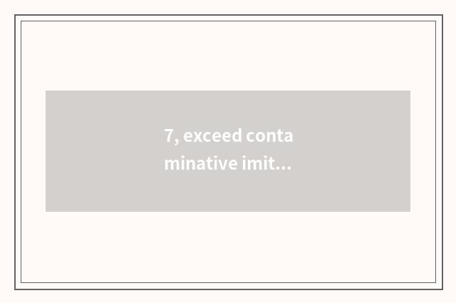 7, exceed contaminative imitate game to recommend?
