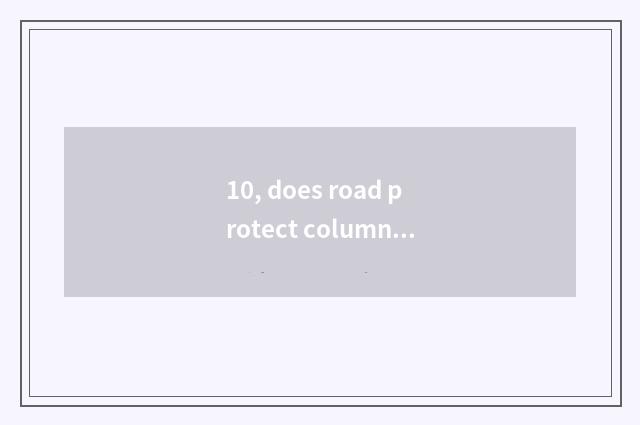 10, does road protect column to compensate for a standard?