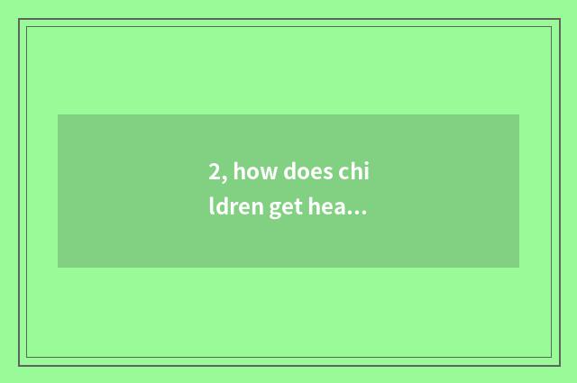 2, how does children get healthy stack?
