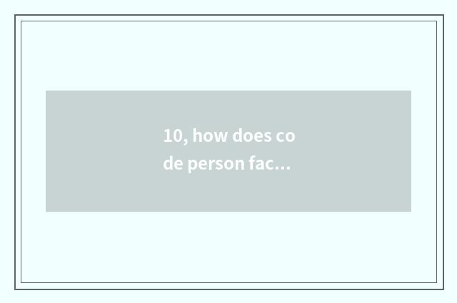 10, how does code person face identify children application health to do?