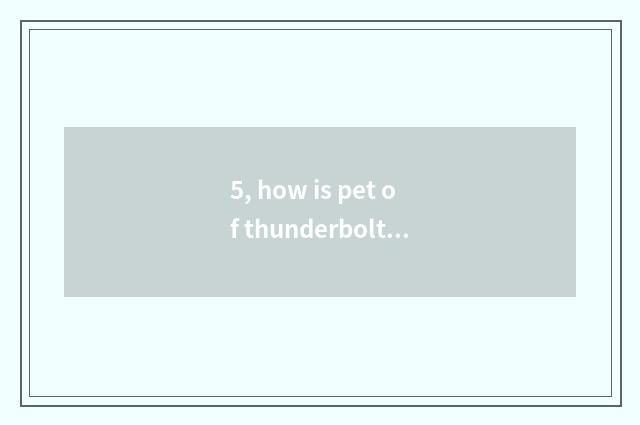 5, how is pet of thunderbolt opportunity for combat brushed?