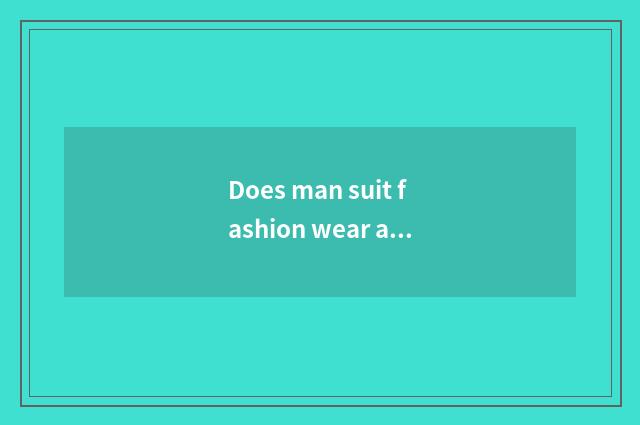 Does man suit fashion wear a law?