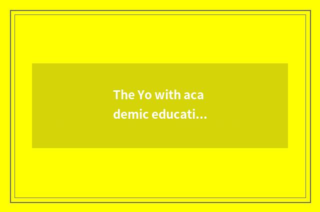 The Yo with academic education of children ego ability application?