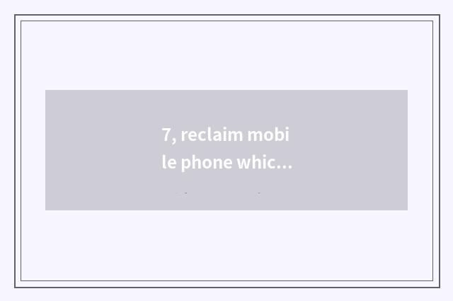7, reclaim mobile phone which website is authentic?