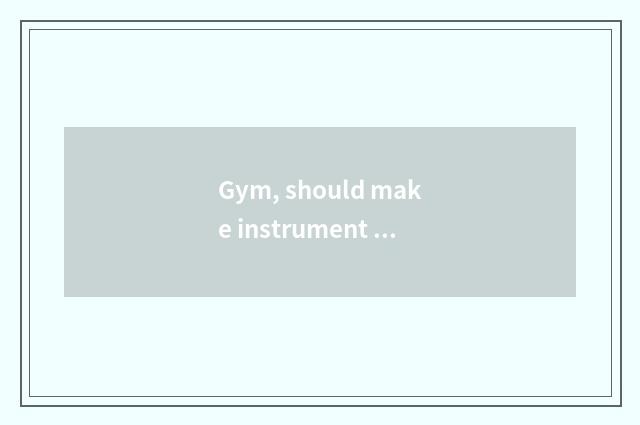 Gym, should make instrument first or do first is there oxygen?