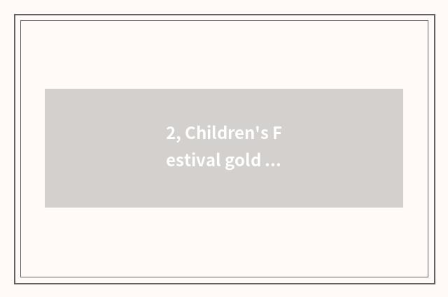 2, Children's Festival gold sentence?