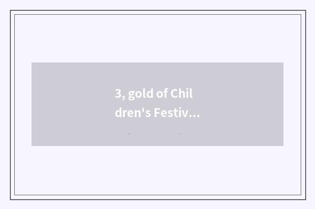 3, gold of Children's Festival president sending word sentence?
