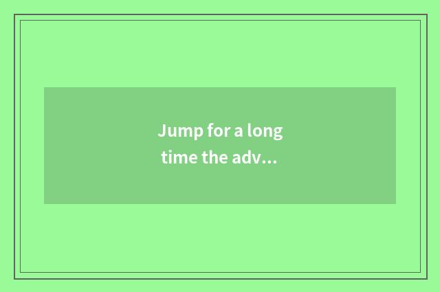 Jump for a long time the advantage of setting-up exercise?