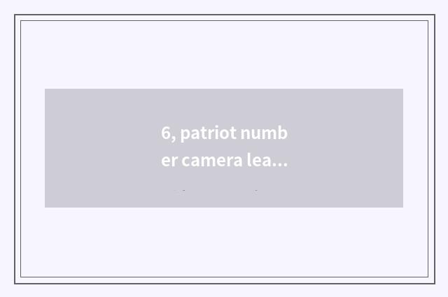 6, patriot number camera leaves not to switch on the mobile phone, ask for advic