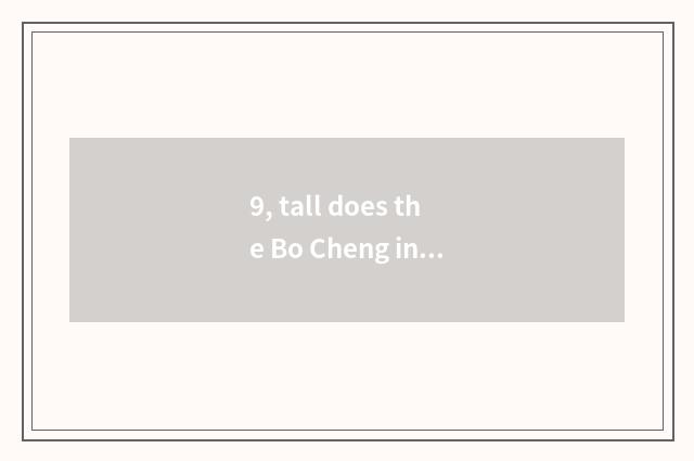 9, tall does the Bo Cheng in mixing connect a finance and economics which a bit 