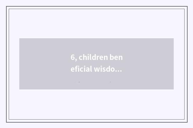 6, children beneficial wisdom what project does interest class have?