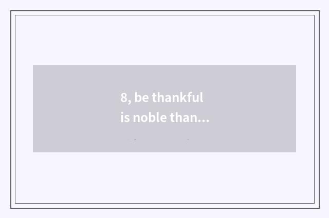 8, be thankful is noble thankful the sentence of Lilliputian?