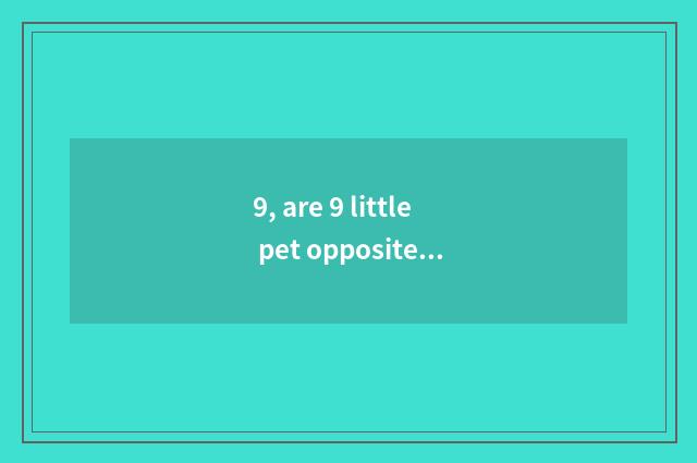 9, are 9 little pet opposite demon animal is battle necessary pet?