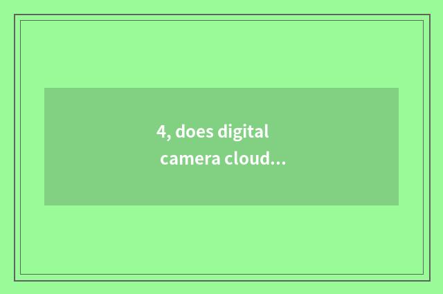 4, does digital camera cloudy day pat mist hill parameter?