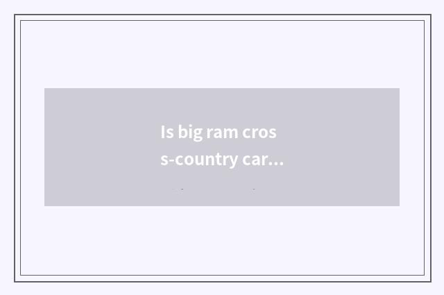 Is big ram cross-country car price how many?