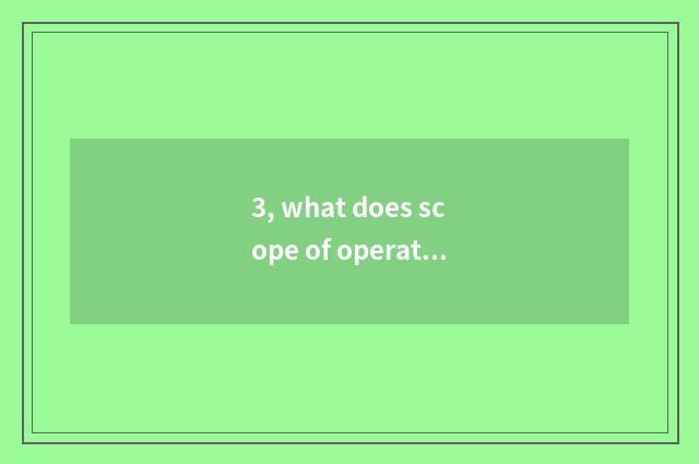 3, what does scope of operations of culture transmission company have?