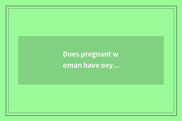 Does pregnant woman have oxygen gymnastics how to be done?