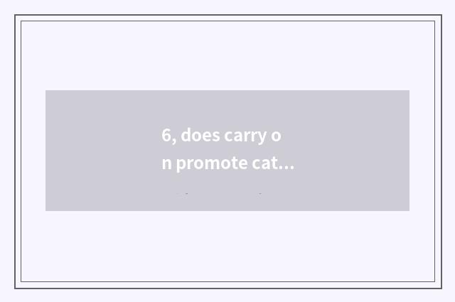 6, does carry on promote cate street where best?