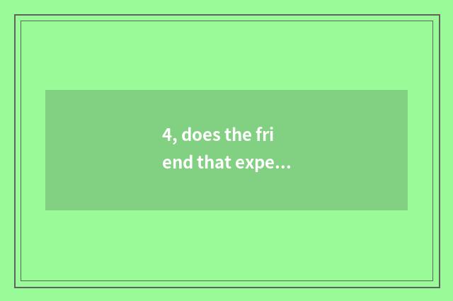 4, does the friend that experiences culture edification encircle article table?