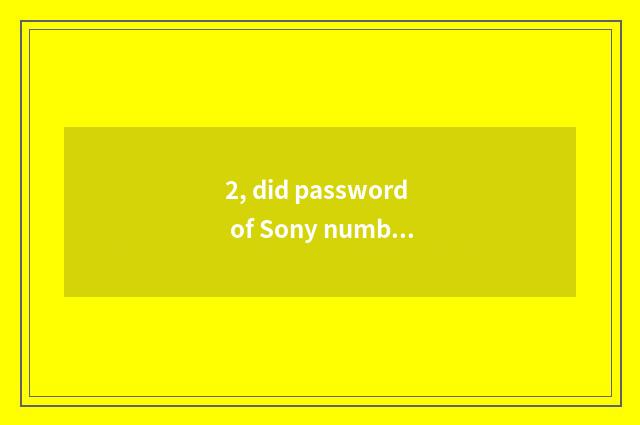 2, did password of Sony number camera forget?