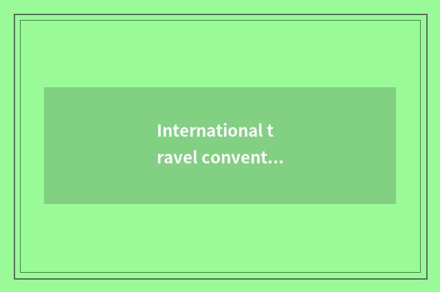 International travel convention?